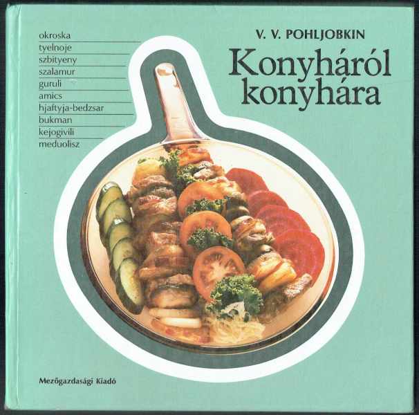 Konyháról konyhára V.V.Pohljobkin Konyháról konyhára V.V.Pohljobkin