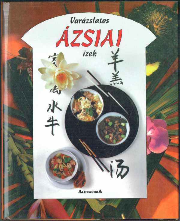 Varázslatos ázsiai ízek Ho Chee-Ming Varázslatos ázsiai ízek Ho Chee-Ming