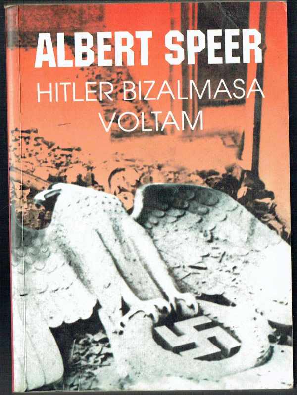 Hitler bizalmasa voltam Albert Speer
