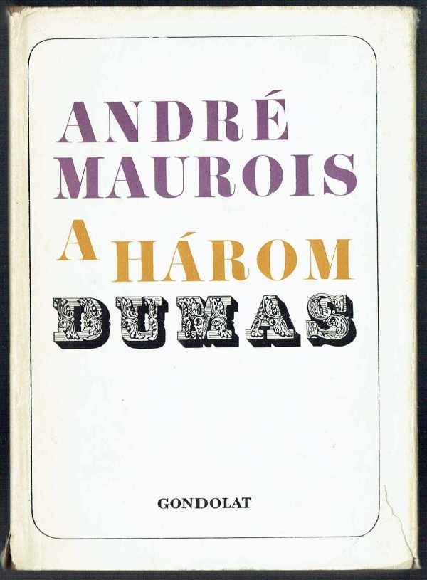 A három Dumas André Maurois  
