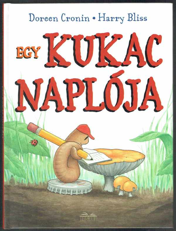 Egy kukac naplója Doreen Cronin, Harry Bliss