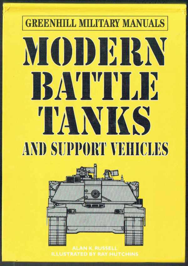 Modern battle tanks and support vehicles Alan K. Russell, Ray Hutchins