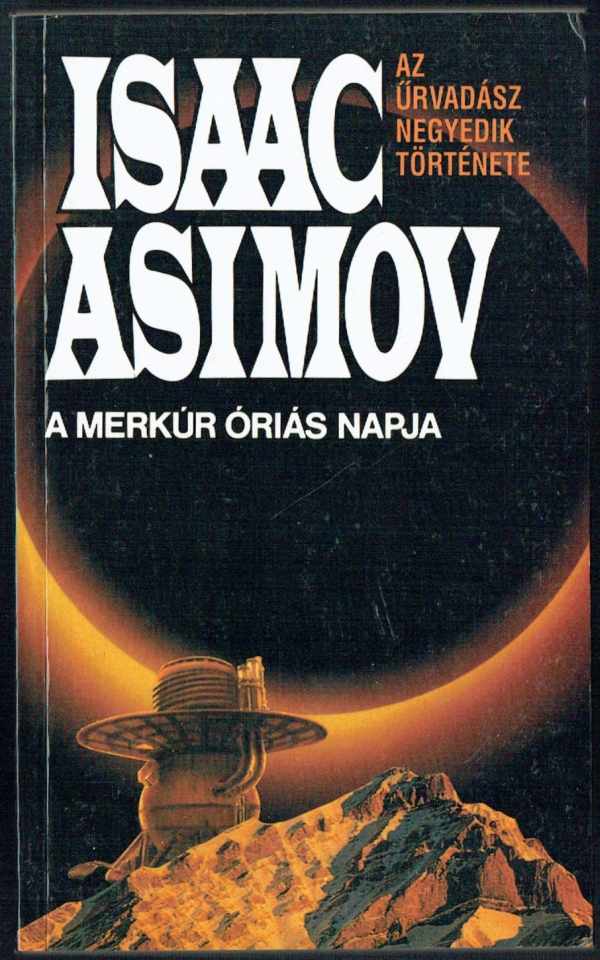 A Merkúr óriás napja Isaac Asimov A Merkúr óriás napja Isaac Asimov