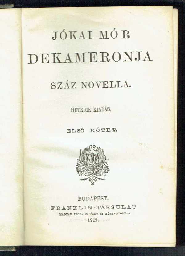 Jókai Mór Dekameronja - 100 novella – I. kötet Jókai Mór  