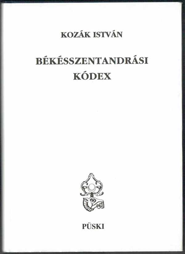 Békésszentandrási kódex Kozák István  