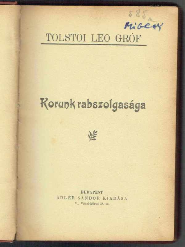 Korunk rabszolgasága Lev Tolsztoj Korunk rabszolgasága Lev Tolsztoj
