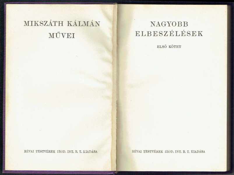 Nagyobb elbeszélések I-II. kötet Mikszáth Kálmán Nagyobb elbeszélések I-II. kötet Mikszáth Kálmán