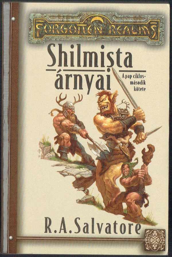 Pap ciklus I-III. - Kantáta - Shilmista árnyai - Éjmaszkok R.A.Salvatore Pap ciklus I-III. - Kantáta - Shilmista árnyai - Éjmaszkok R.A.Salvatore