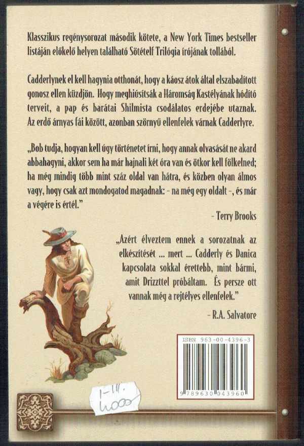 Pap ciklus I-III. - Kantáta - Shilmista árnyai - Éjmaszkok R.A.Salvatore Pap ciklus I-III. - Kantáta - Shilmista árnyai - Éjmaszkok R.A.Salvatore
