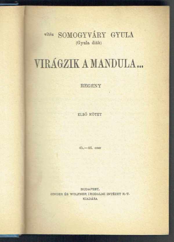 Virágzik a mandula... Vitéz Somogyvári Gyula Virágzik a mandula... Vitéz Somogyvári Gyula