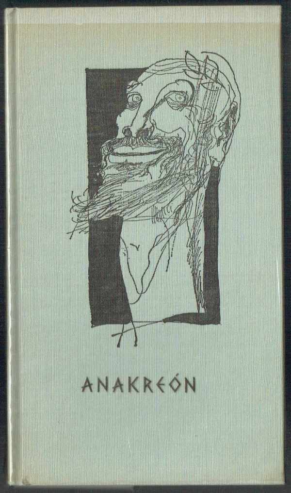 Anakreón versei – Anakreóni dalok – Töredékek Anakreón, Szász Endre illusztrációival Devecseri Gábor 