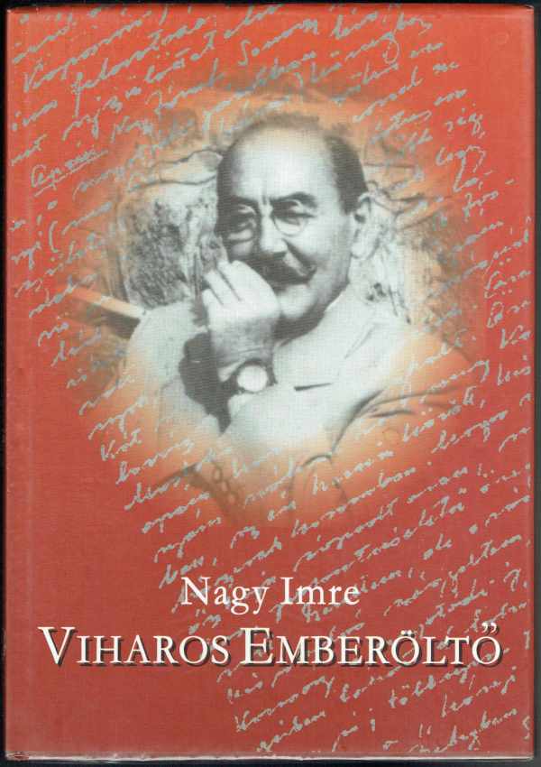 Viharos emberöltő Nagy Imre Viharos emberöltő Nagy Imre