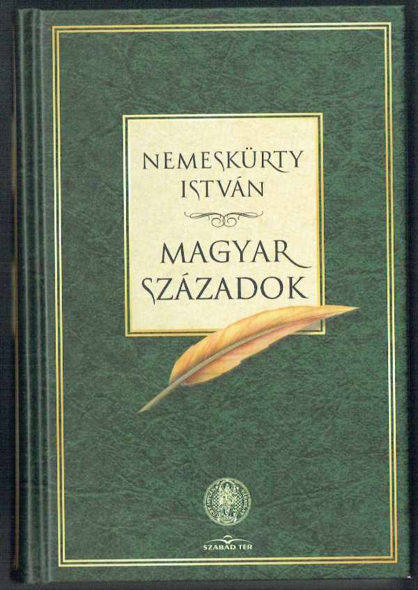 Magyar századok Nemeskürthy István Magyar századok Nemeskürthy István