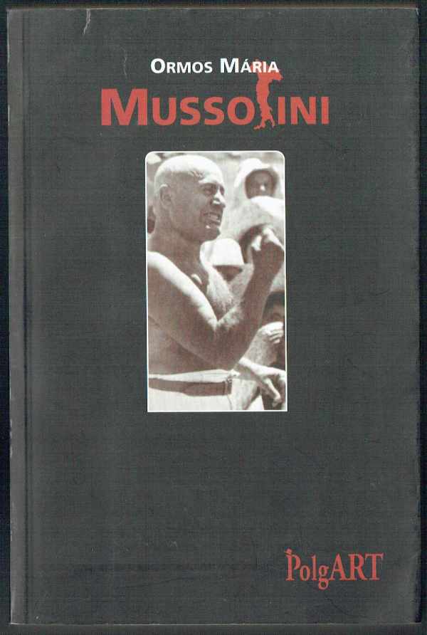 Mussolini I-II. Ormos Mária
