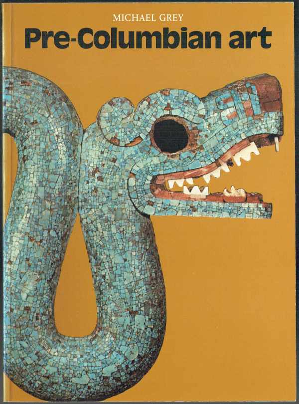 Pre-Columbian art Michael Grey Pre-Columbian art Michael Grey