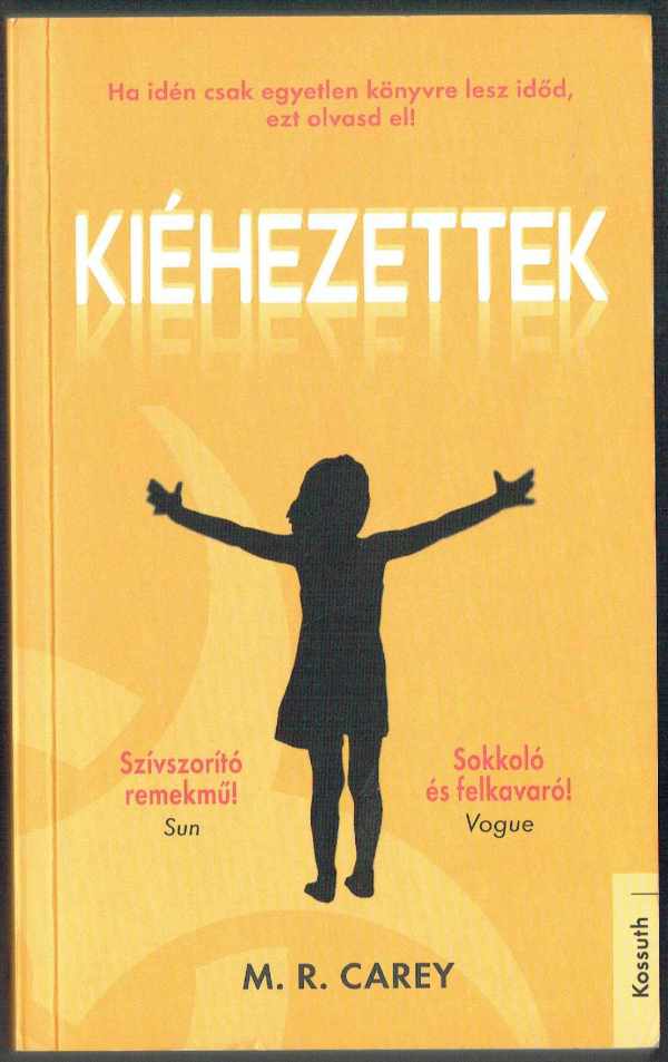 Kiéhezettek M. R. Carey Kiéhezettek M. R. Carey