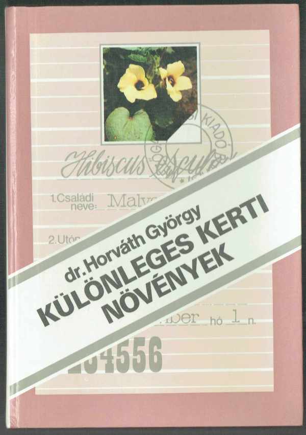 Különleges kerti növények dr.Horváth György