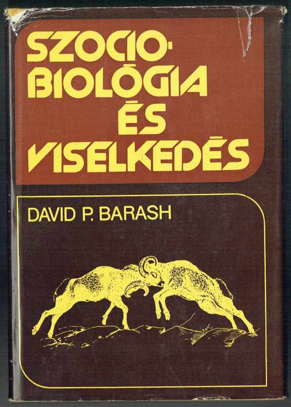 Szociobiológia és viselkedés David P. Barash