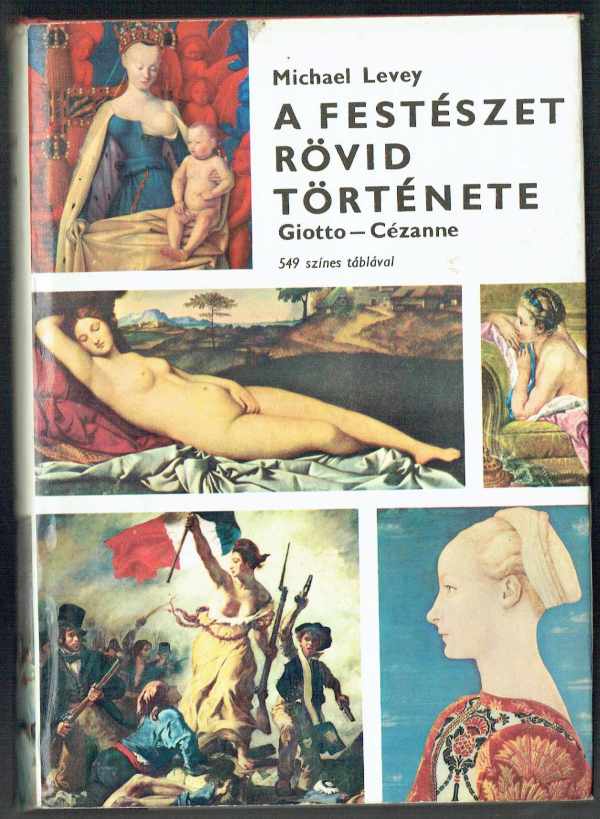 A festészet rövid története - Giotto-Cézanne Michael Levy  