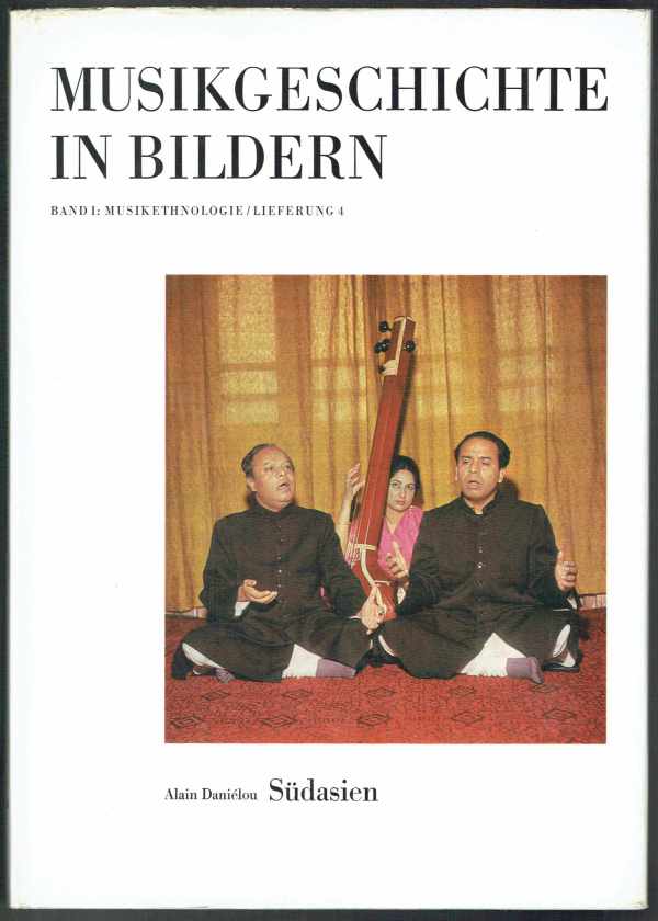 Musikgeschichte in Bildern - Band1: Musikethnologie - Südasien Alain Daniélou Musikgeschichte in Bildern - Band1: Musikethnologie - Südasien Alain Daniélou
