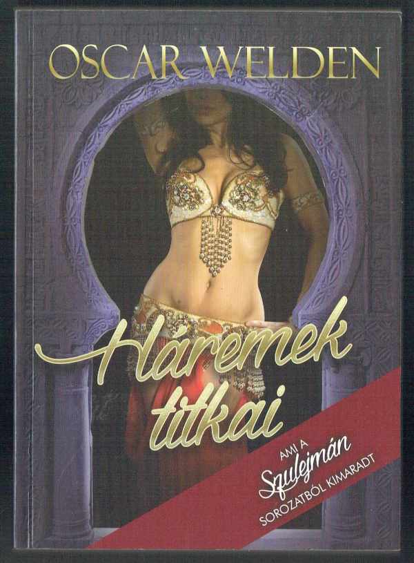 Háremek titkai Oscar Welden