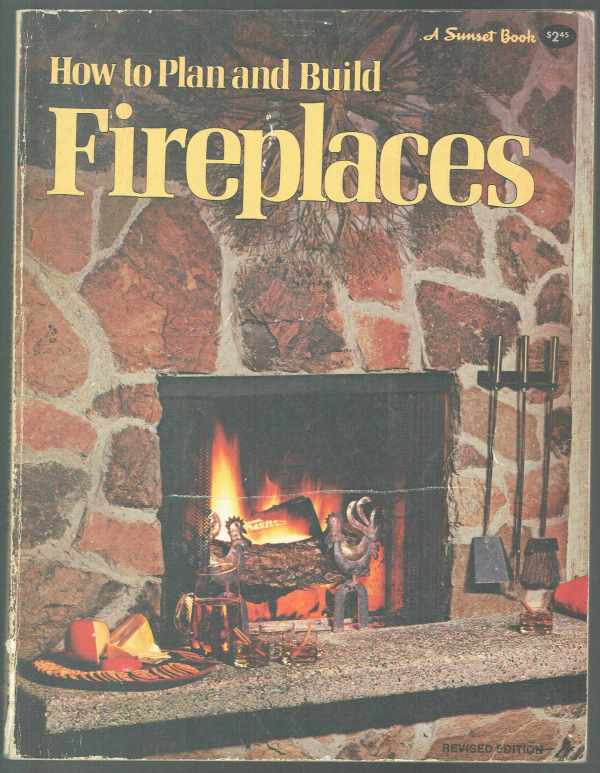 How to Plan and Build Fireplaces  John Gillespie