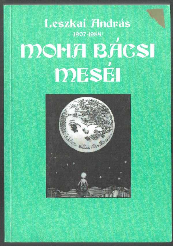 Moha bácsi meséi 1-2. kötet Leszkai András  
