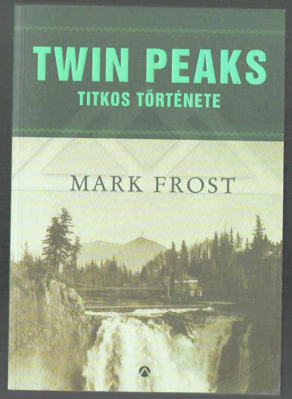 Twin Peaks titkos története Mark Frost  