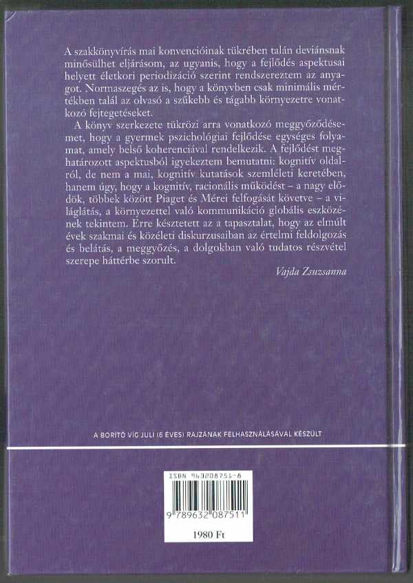A gyermek pszichológiai fejlődése Vajda Zsuzsanna