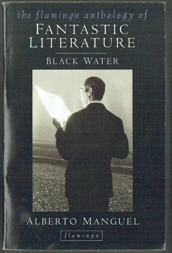 Fantastic literature-Black water Alberto Manguel Fantastic literature-Black water Alberto Manguel
