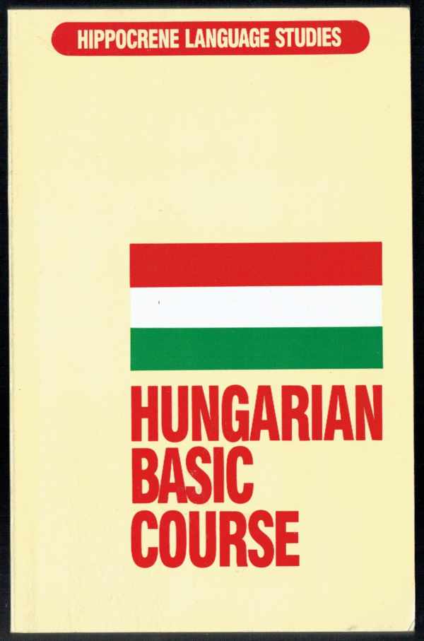 Hungarian basic course August A. Koski, Ilona Mihalyfy  