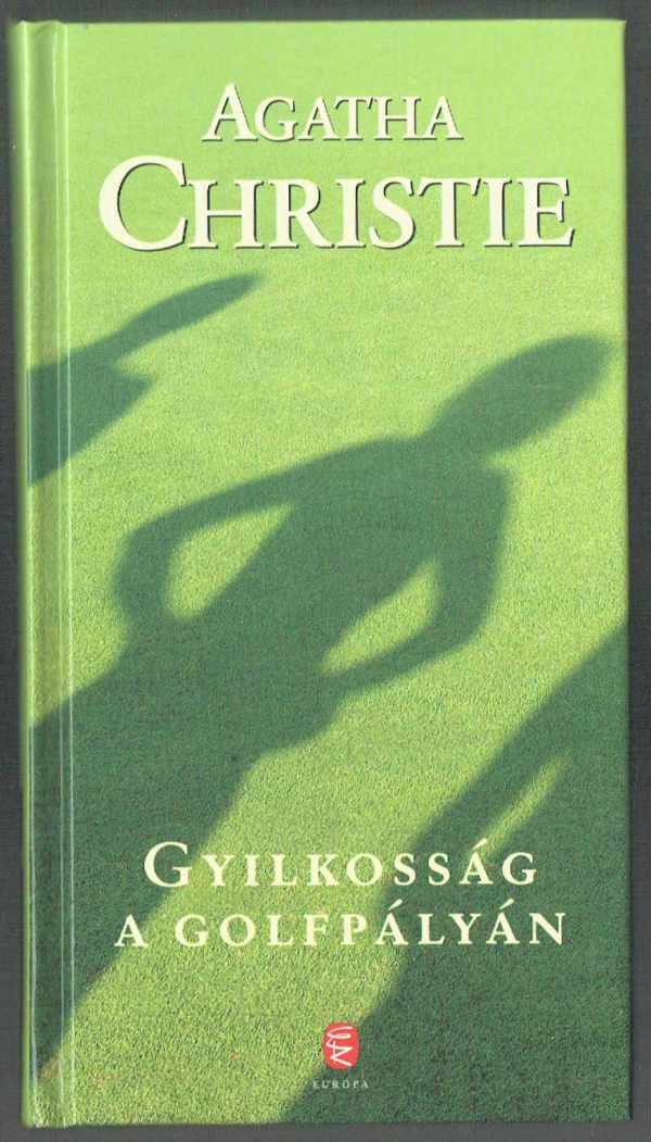 Gyilkosság a golfpályán Agatha Christie Gyilkosság a golfpályán Agatha Christie