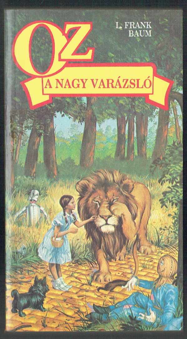 Oz, a nagy varázsló L. Frank Baum Oz, a nagy varázsló L. Frank Baum