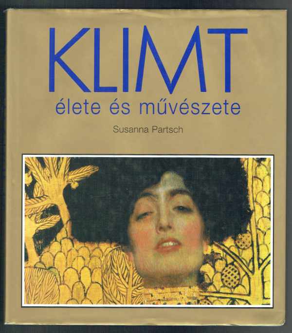 Klimt élete és művészete Susanna Partsch Klimt élete és művészete Susanna Partsch