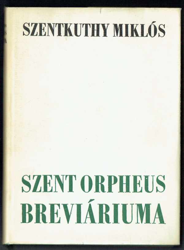 Szent Orpheus breviáriuma 1-2. Szentkuthy Miklós Szent Orpheus breviáriuma 1-2. Szentkuthy Miklós