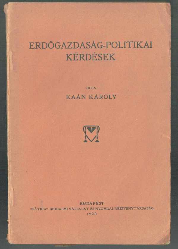 Erdőgazdaság-politikai kérdések Kaán Károly