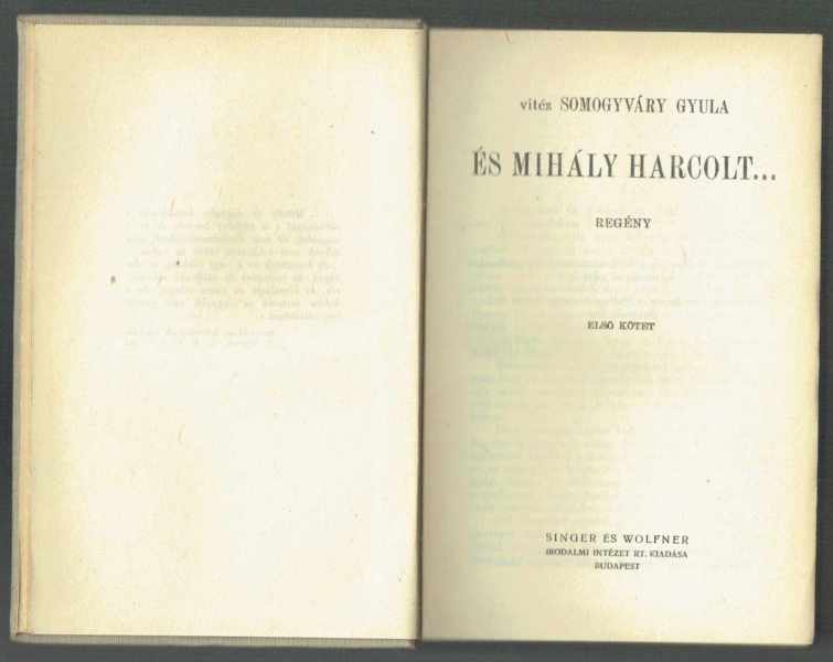 És Mihály harcolt… Vitéz Somogyvári Gyula És Mihály harcolt… Vitéz Somogyvári Gyula