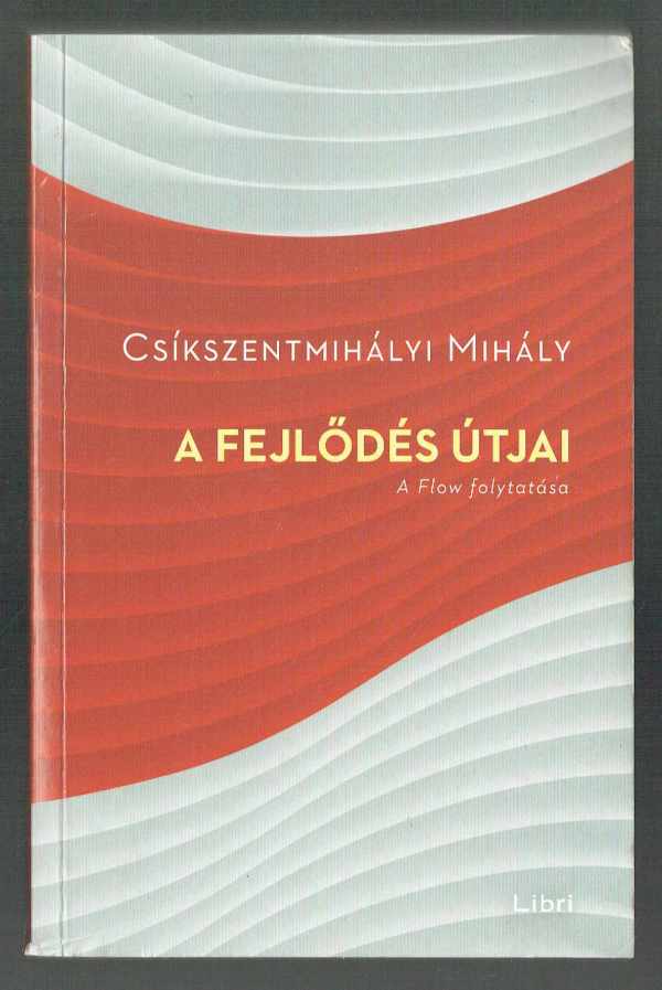 A fejlődés útjai A fejlődés útjai