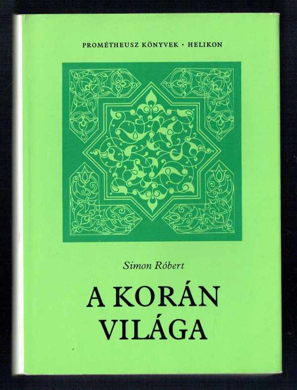 Korán – A Korán világa Simon Róbert Korán – A Korán világa Simon Róbert