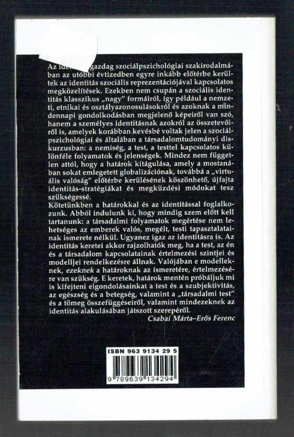 Testhatárok és énhatárok – Az identitás változó keretei Csabai Márta, Erős Ferenc