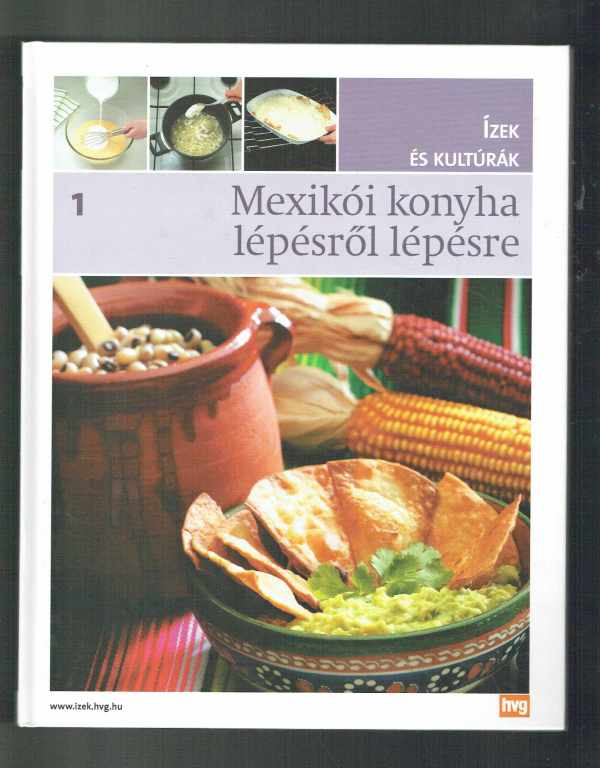 Mexikói konyha lépésről lépésre   