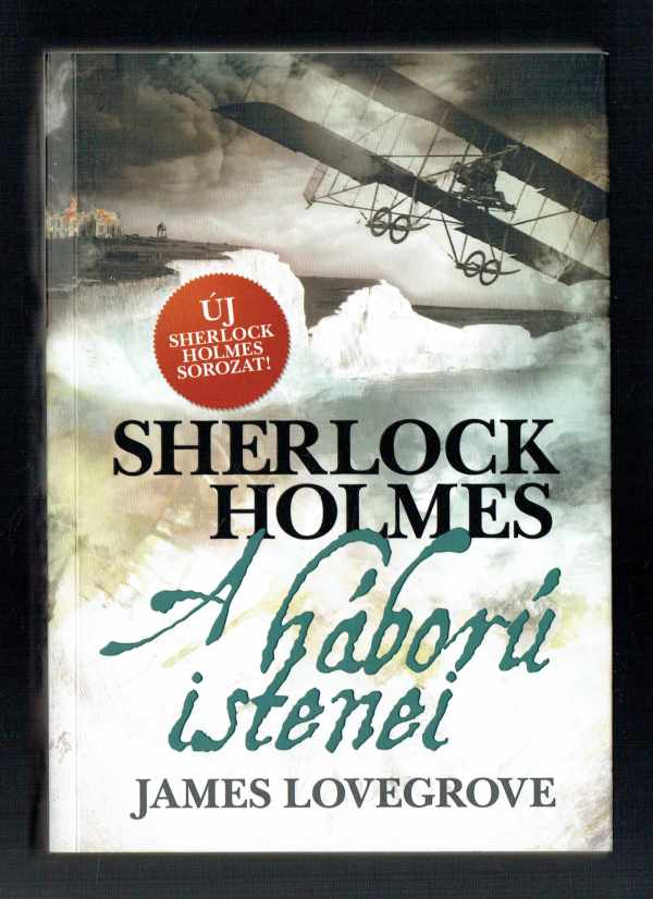 Sherlock Holmes – A háború istenei James Lovegrove