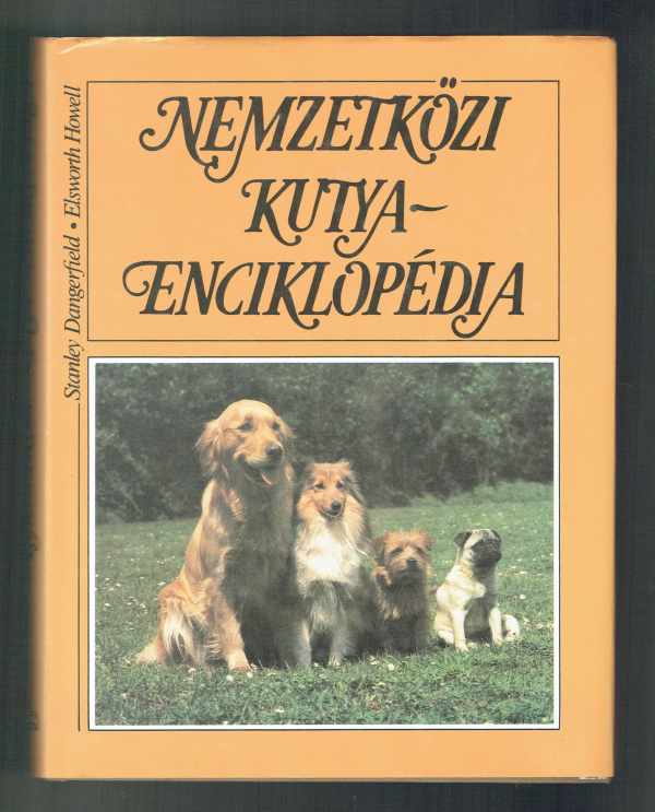 Nemzetközi kutyaenciklopédia Elsworth Howell, Stanley Dangerfield  