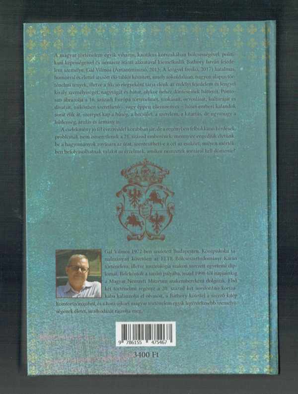 Báthory – A korona ára Gál Vilmos Báthory – A korona ára Gál Vilmos