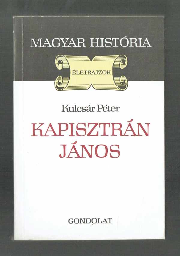 Kapisztrán János Kulcsár Péter Kapisztrán János Kulcsár Péter