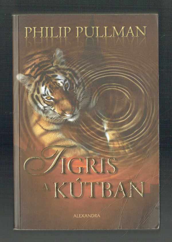 Tigris a kútban (Sally Lockhart 3.) Philip Pullman  