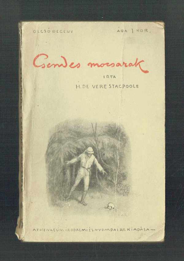 A csendes mocsarak H. De Vere Stacpoole A csendes mocsarak H. De Vere Stacpoole