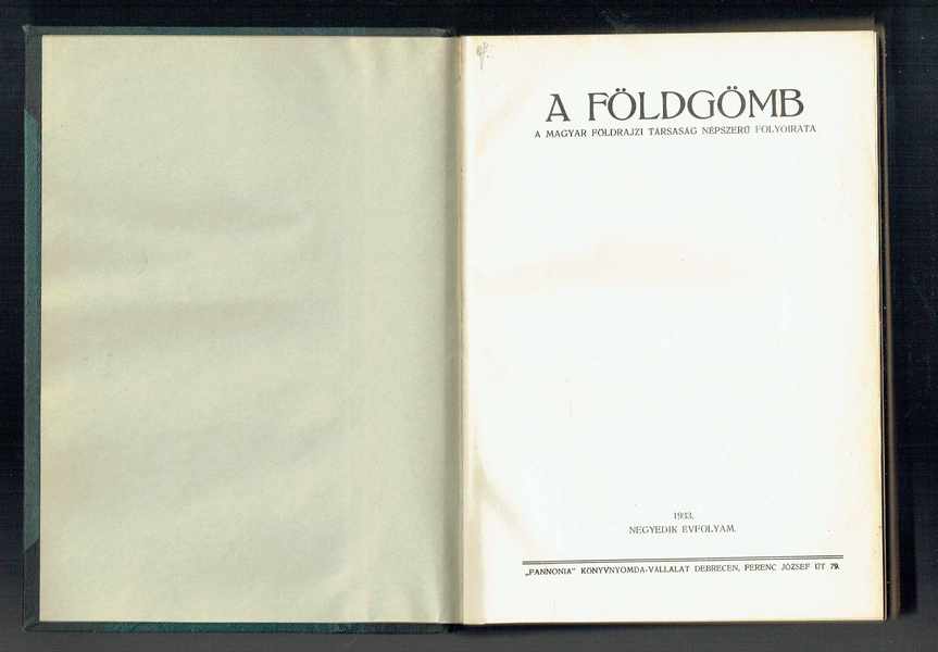 A földgömb - A Magyar Földrajzi Társaság népszerű folyóirata 1933 Negyedik évfolyam Dr. Kéz Andor, Dr.Baktay Ervin A földgömb - A Magyar Földrajzi Társaság népszerű folyóirata 1933 Negyedik évfolyam Dr. Kéz Andor, Dr.Baktay Ervin