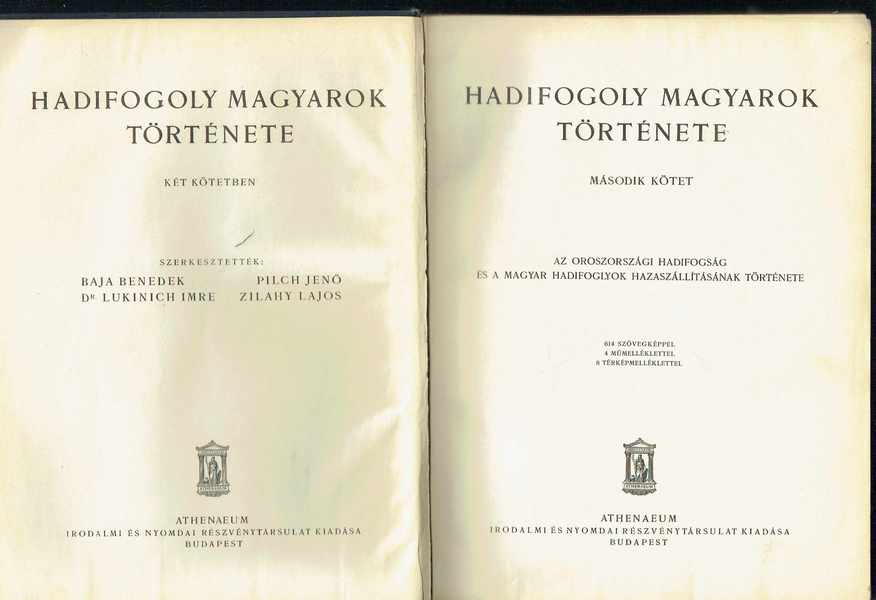 Hadifogoly magyarok története 1-2 Baja Benedek, dr. Lukinich Imre, Pilch Jenő, Zilahy Lajos Hadifogoly magyarok története 1-2 Baja Benedek, dr. Lukinich Imre, Pilch Jenő, Zilahy Lajos