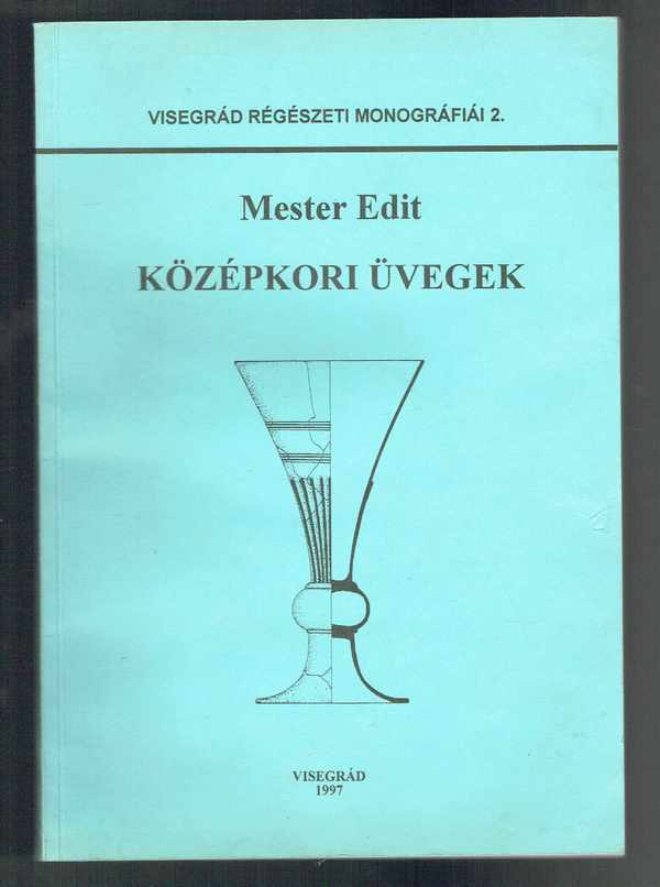 Középkori üvegek Mester Edit